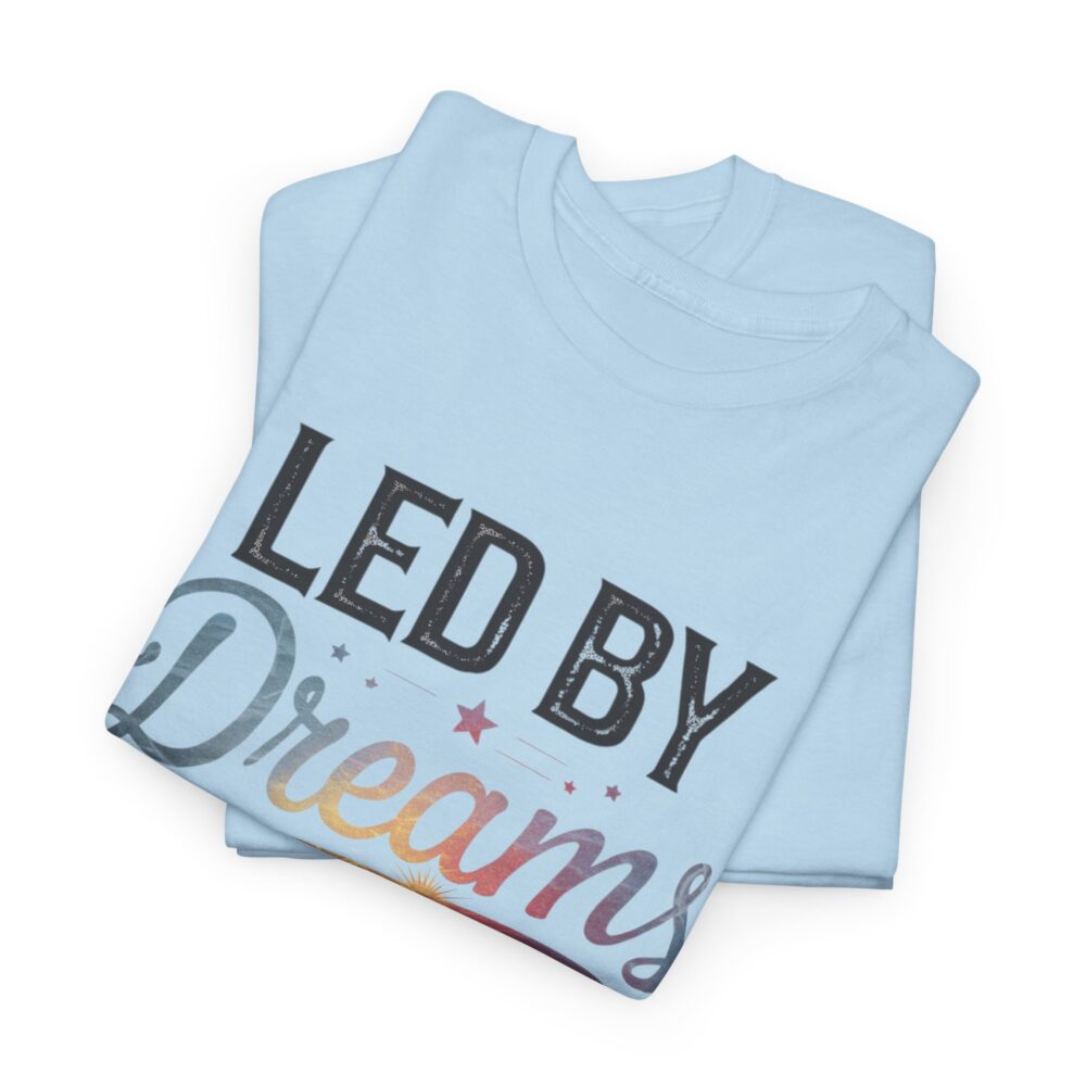 Led by Dreams Not by Fear | Motivational Tee - Image 14