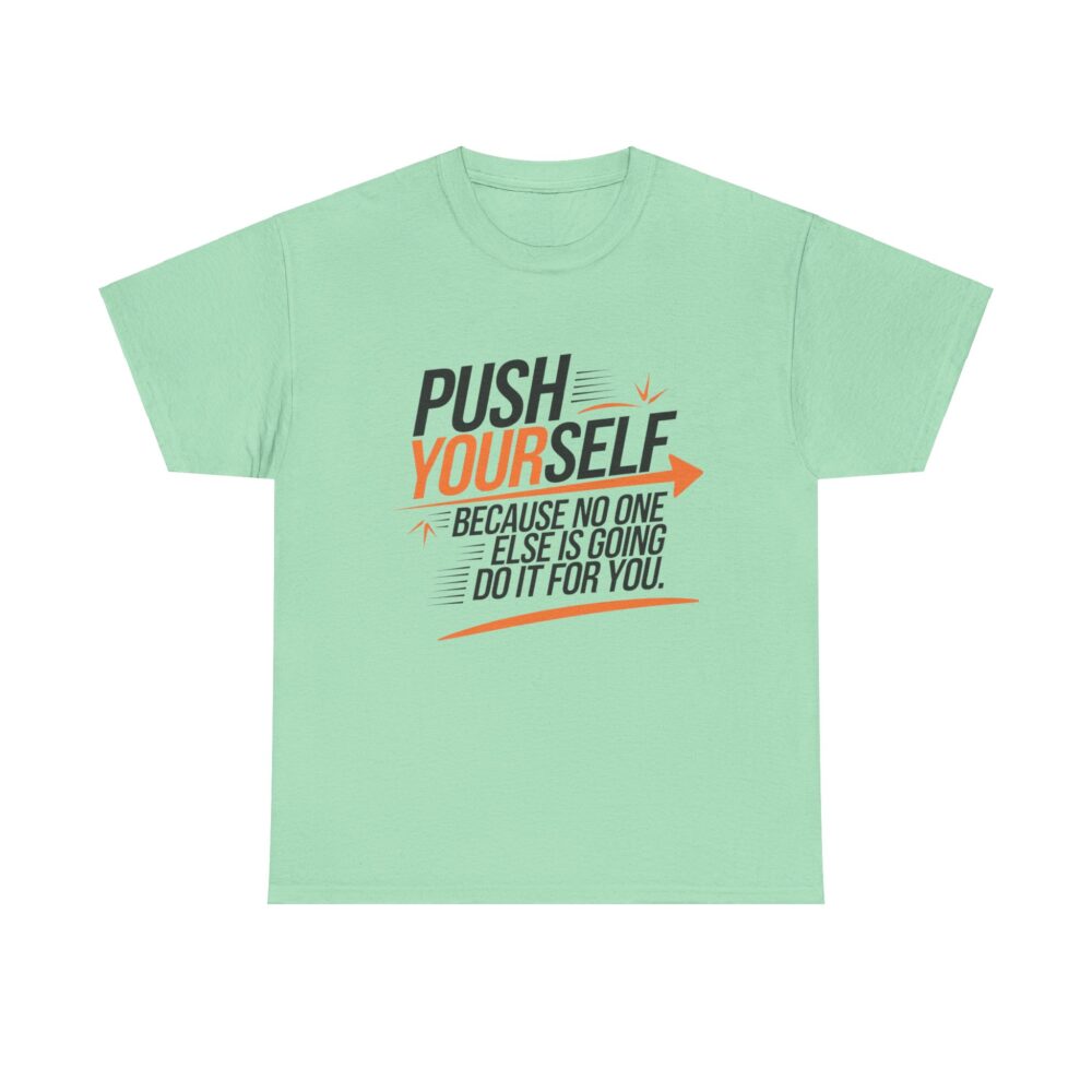 Push Yourself | Motivational Unisex Heavy Cotton Tee - Image 6