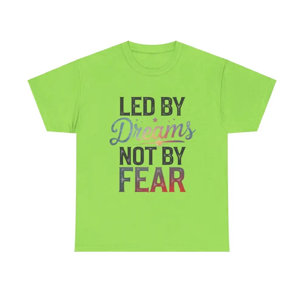 Led by Dreams Not by Fear | Motivational Tee - Image 9