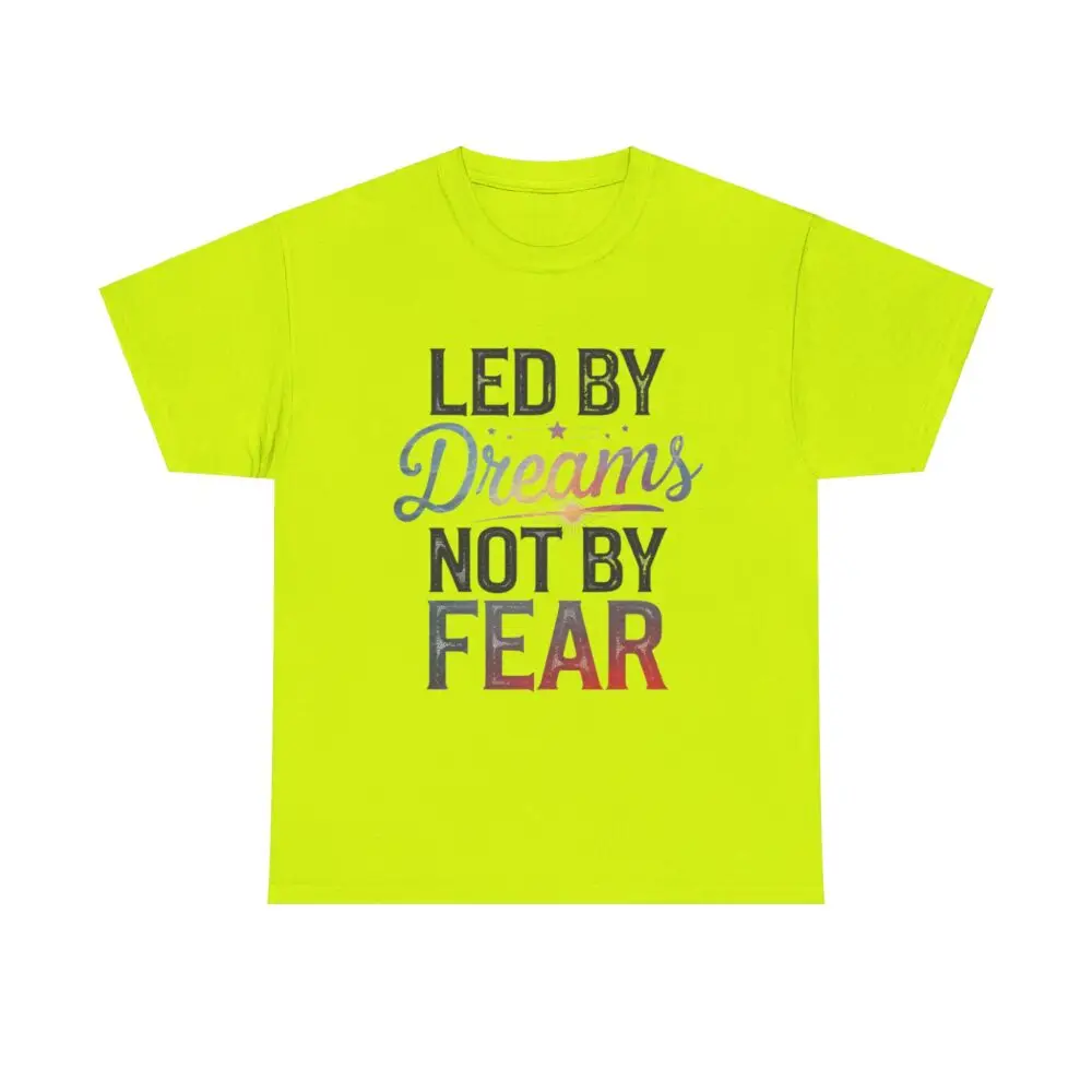 Led by Dreams Not by Fear | Motivational Tee - Image 7