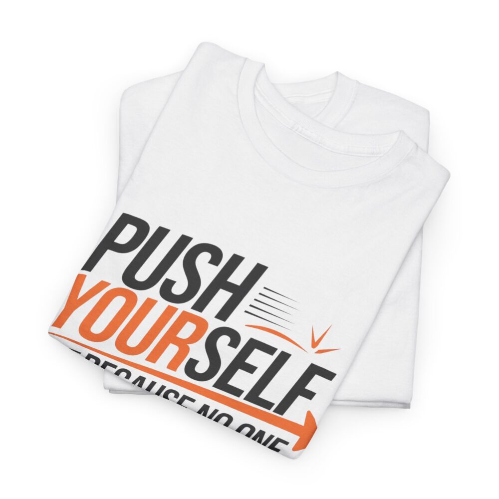 Push Yourself | Motivational Unisex Heavy Cotton Tee - Image 13