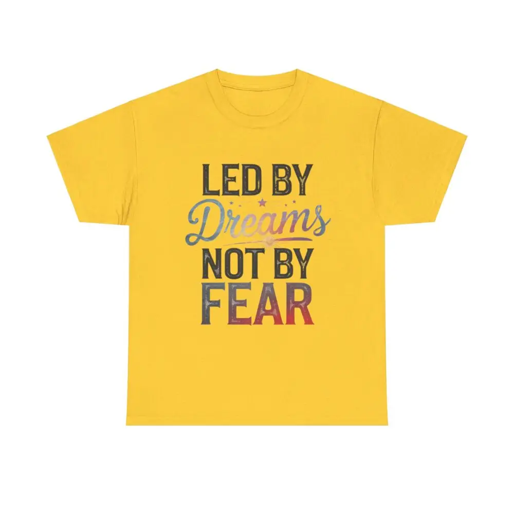 Led by Dreams Not by Fear | Motivational Tee - Image 5