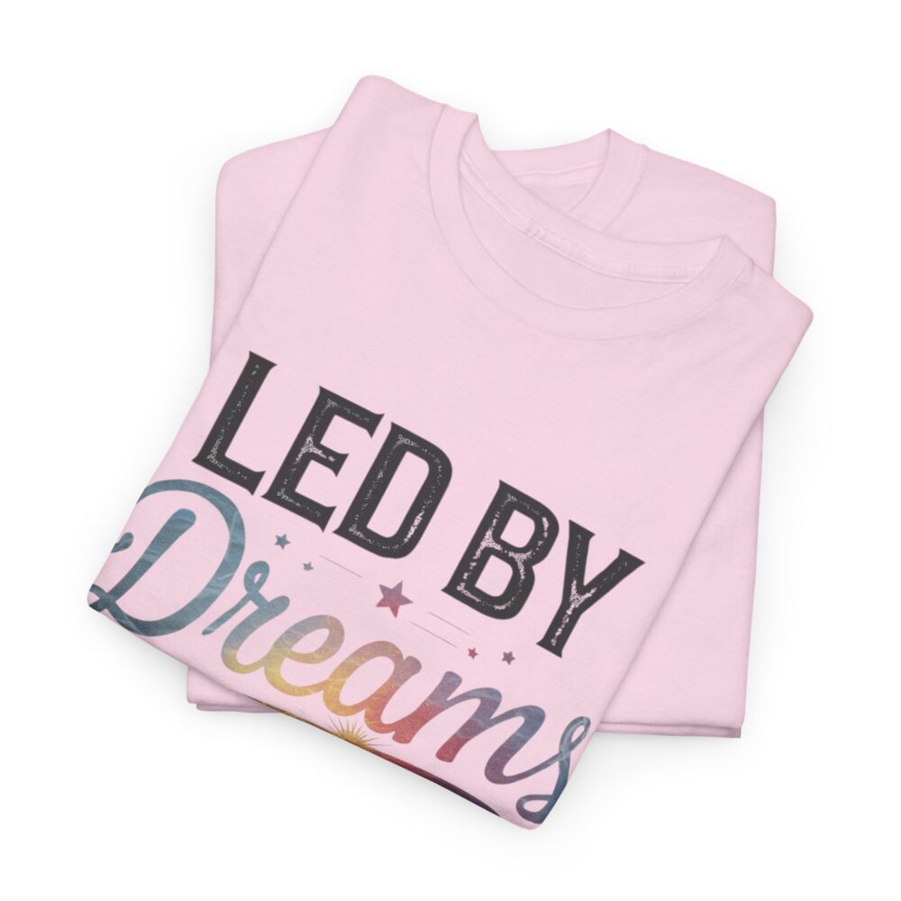 Led by Dreams Not by Fear | Motivational Tee - Image 20