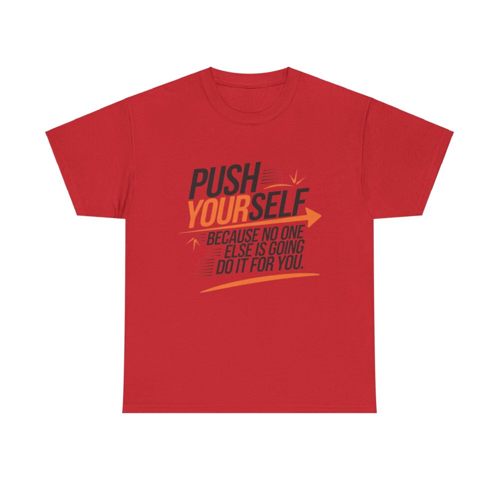 Push Yourself | Motivational Unisex Heavy Cotton Tee