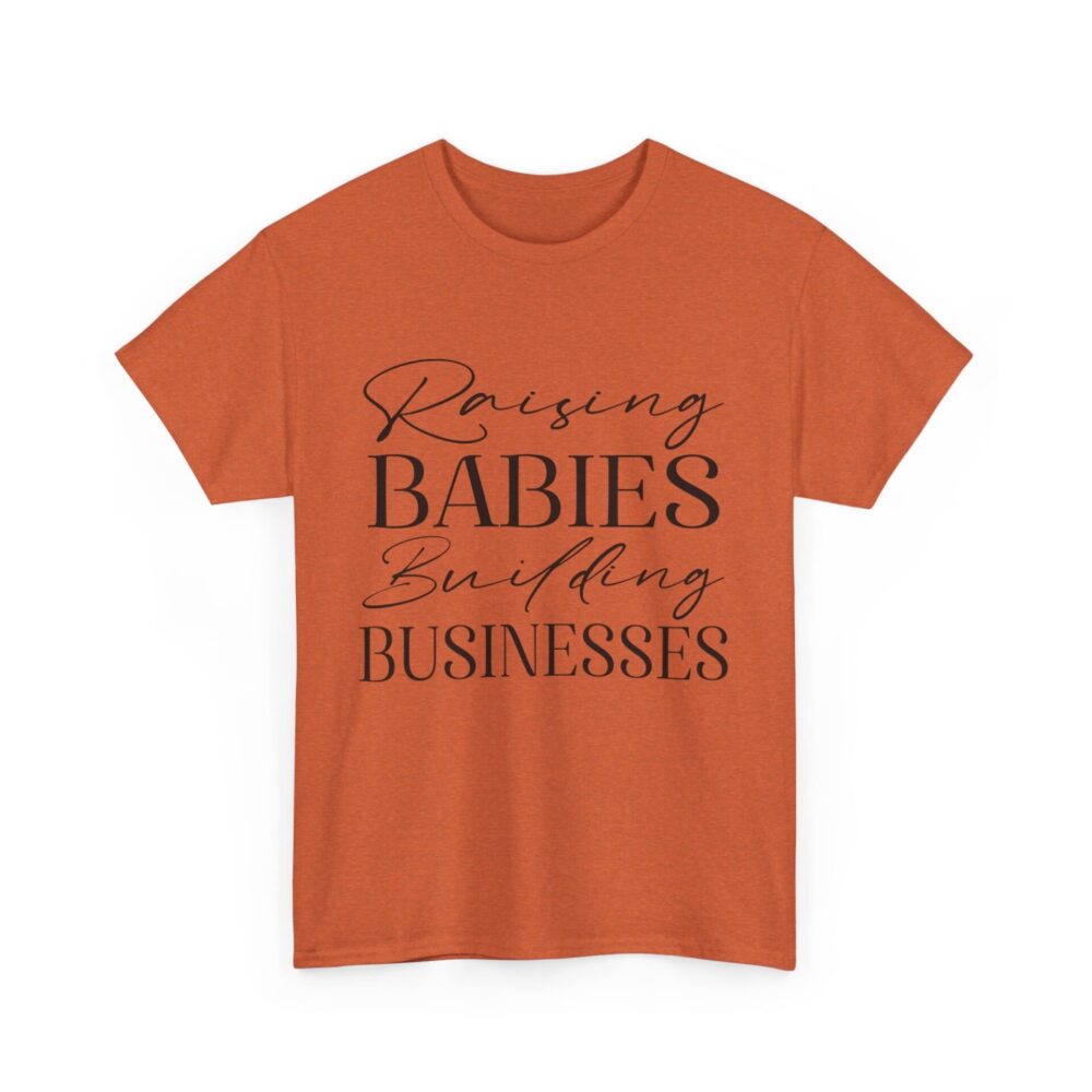 Raising Babies, Building Businesses" Empowerment T-Shirt - Image 3