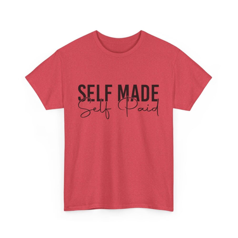 Self Made, Self Paid - Unisex Heavy Cotton Empowerment T-Shirt - Image 12