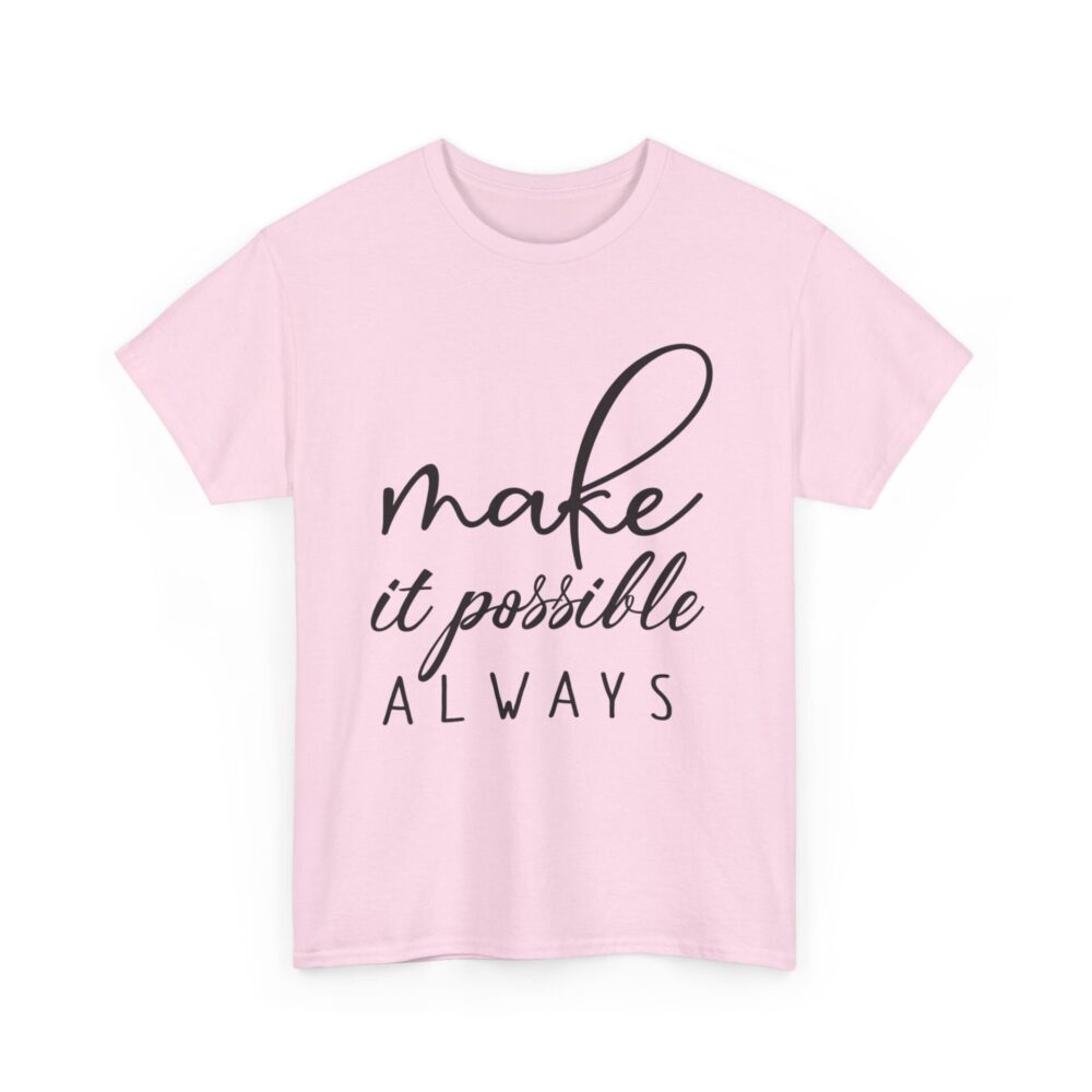 Make It Possible Always" Inspirational T-Shirt - Image 16