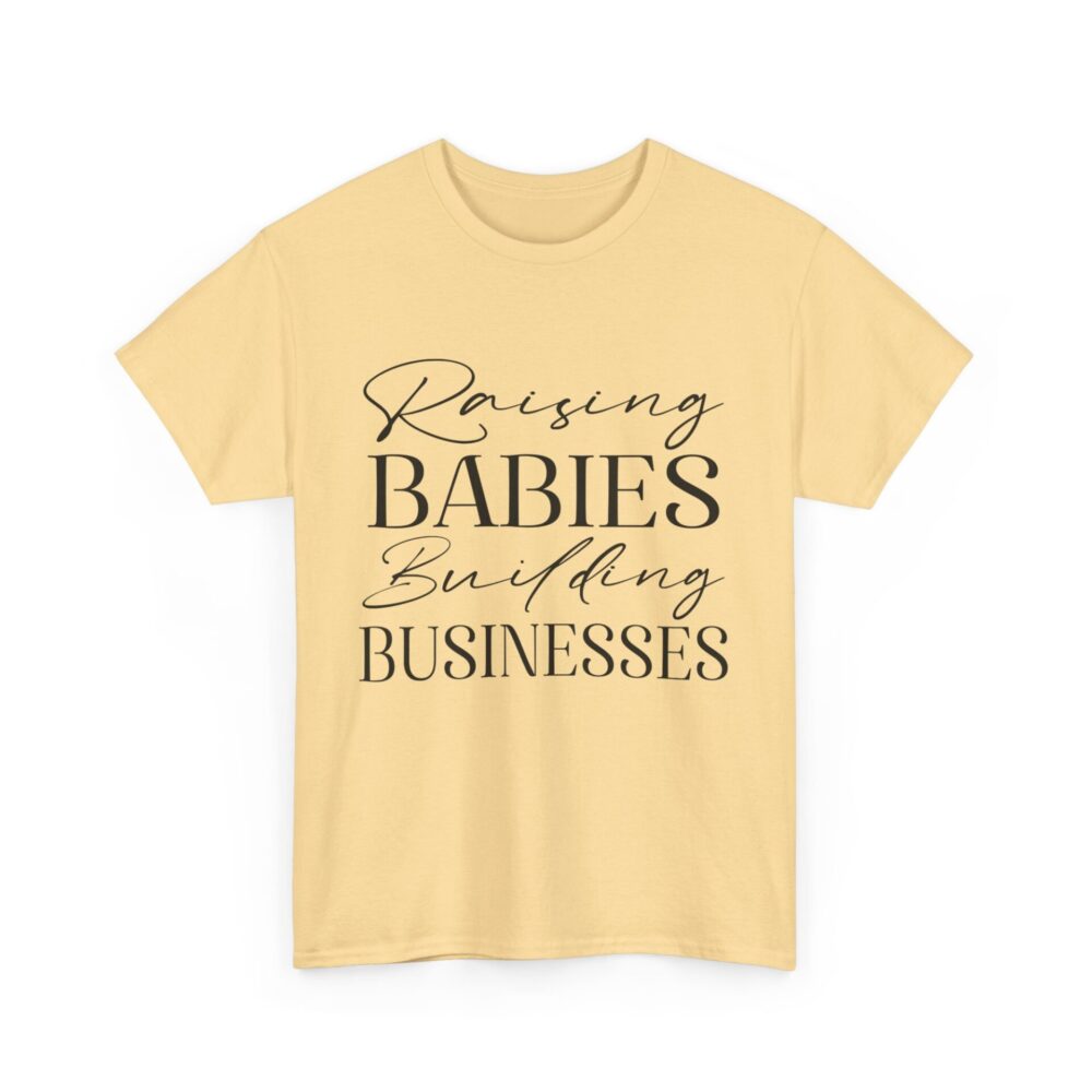 Raising Babies, Building Businesses" Empowerment T-Shirt - Image 4