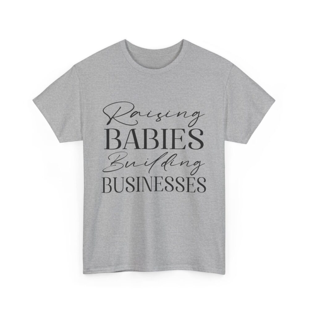 Raising Babies, Building Businesses" Empowerment T-Shirt - Image 6