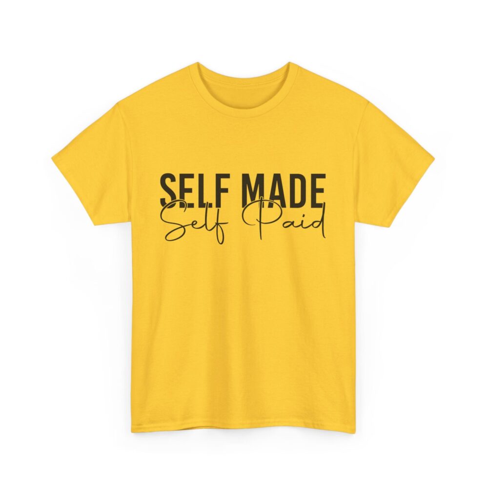 Self Made, Self Paid - Unisex Heavy Cotton Empowerment T-Shirt - Image 9