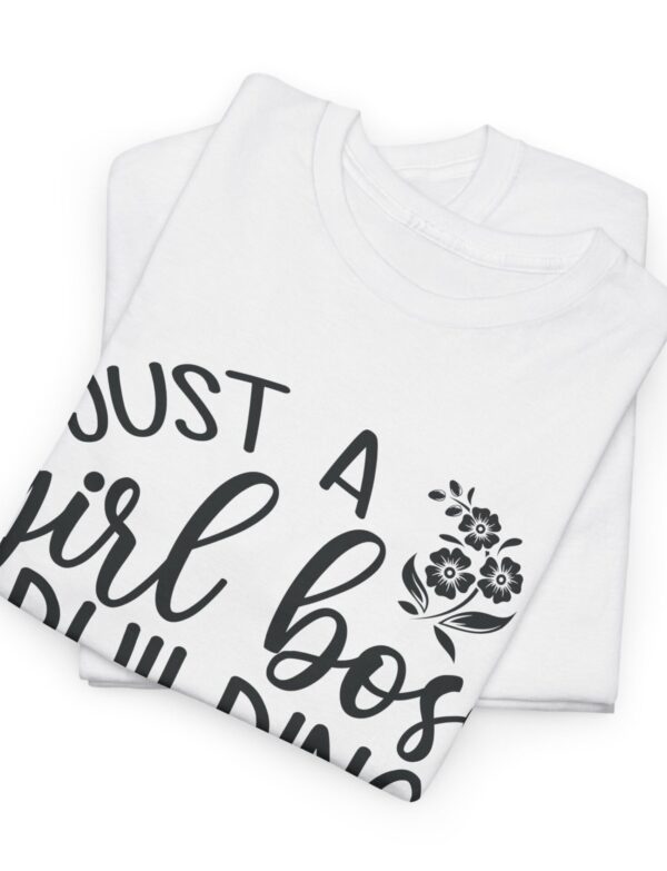 Just a Girl Boss Building Her Empire” Empowerment T-Shirt