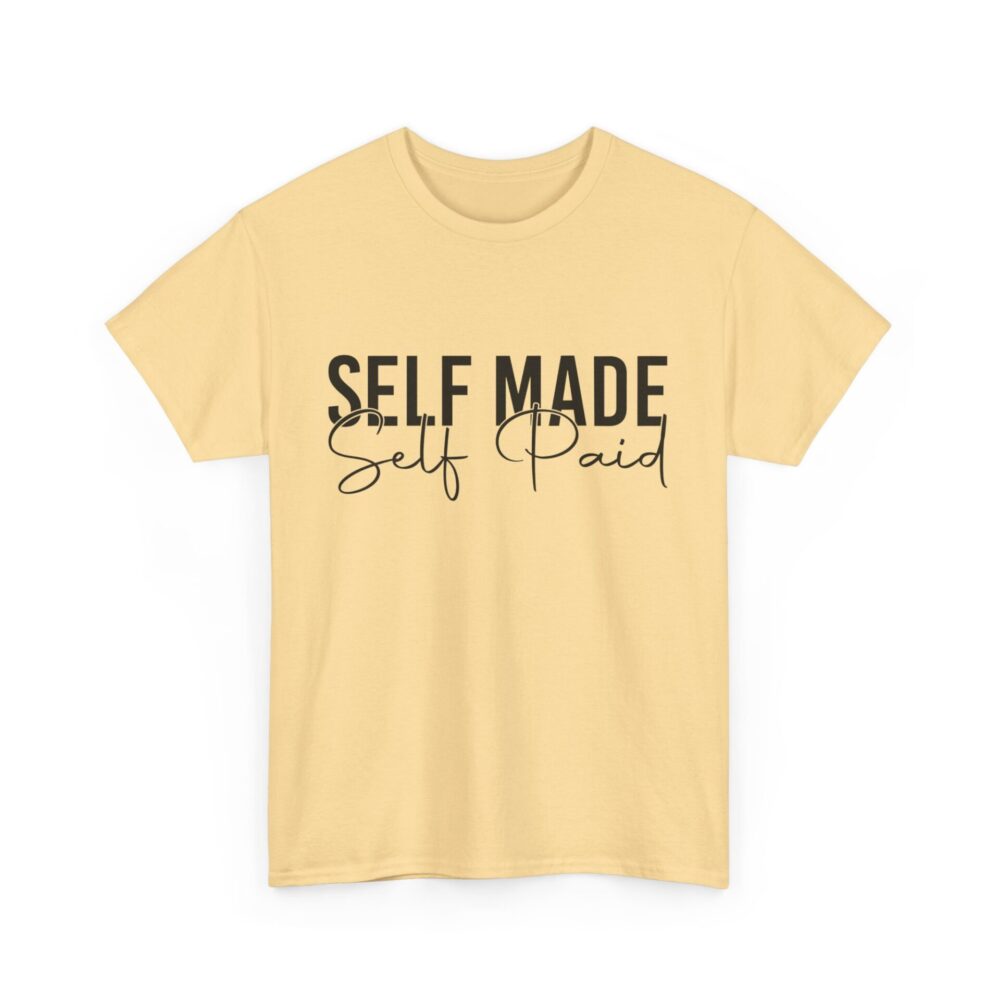 Self Made, Self Paid - Unisex Heavy Cotton Empowerment T-Shirt - Image 5