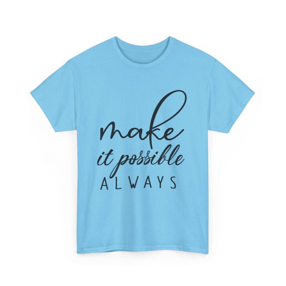 Make It Possible Always" Inspirational T-Shirt - Image 15