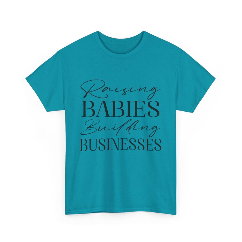 Raising Babies, Building Businesses" Empowerment T-Shirt - Image 11