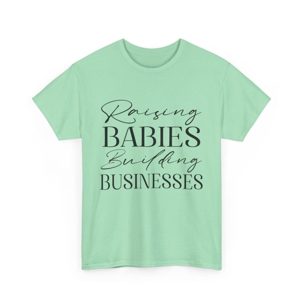 Raising Babies, Building Businesses" Empowerment T-Shirt - Image 10