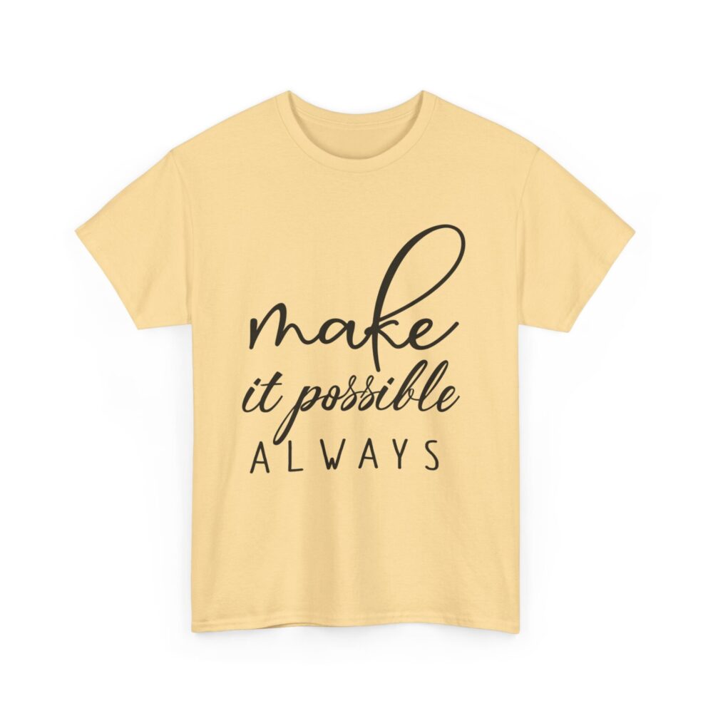 Make It Possible Always" Inspirational T-Shirt - Image 10