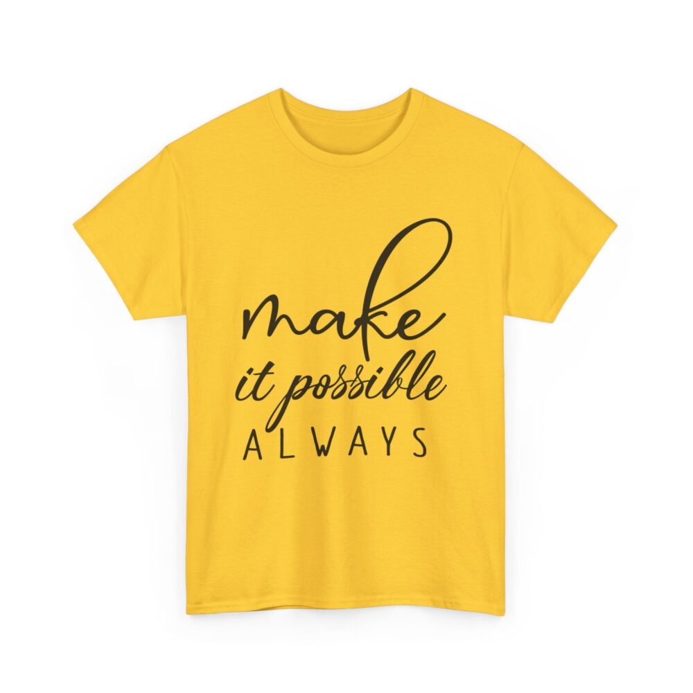 Make It Possible Always" Inspirational T-Shirt