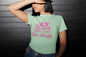 Read more about the article She Dreams More Than She Sleeps: A T-Shirt for the Dreamers