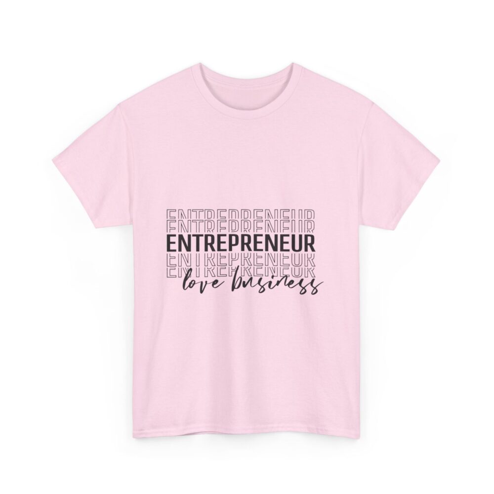 Entrepreneur: Love Business" T-Shirt - Image 7