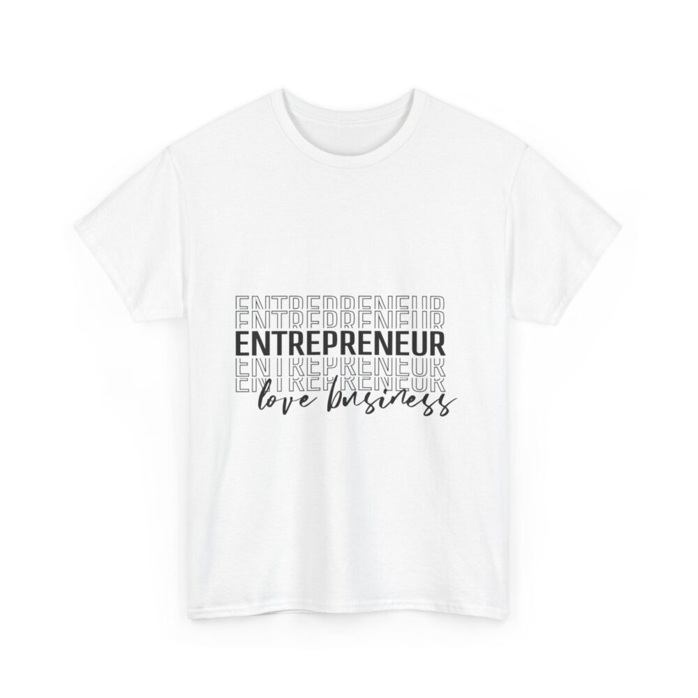 Entrepreneur: Love Business" T-Shirt