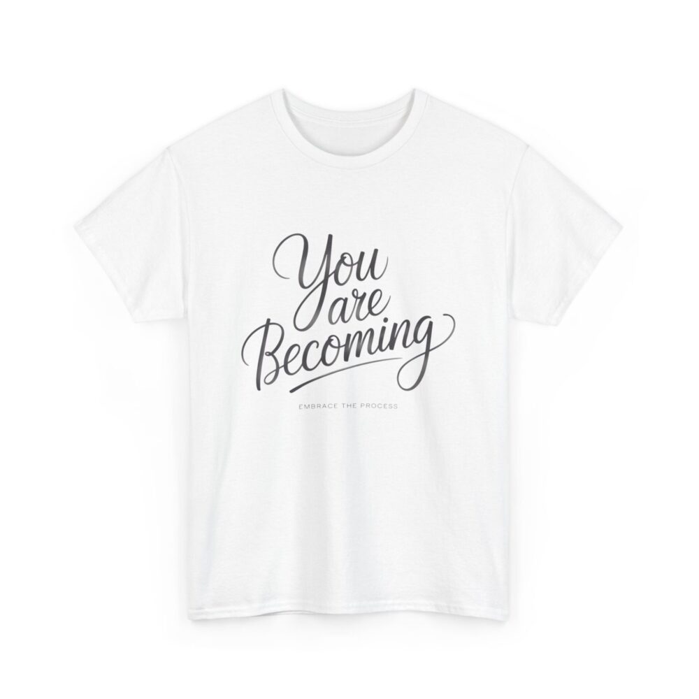 You Are Becoming – Embrace the Process Tee - Image 3