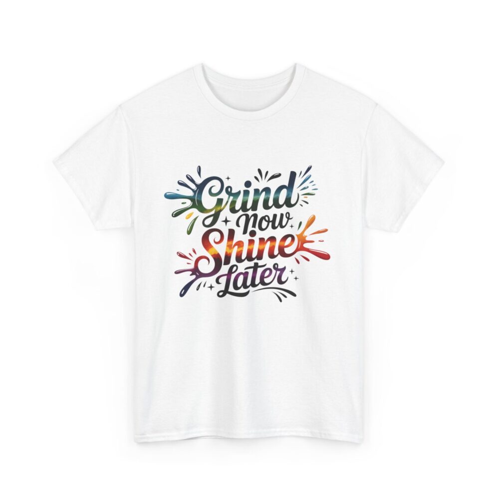 Grind Now, Shine Later – Splash Edition Tee - Image 2