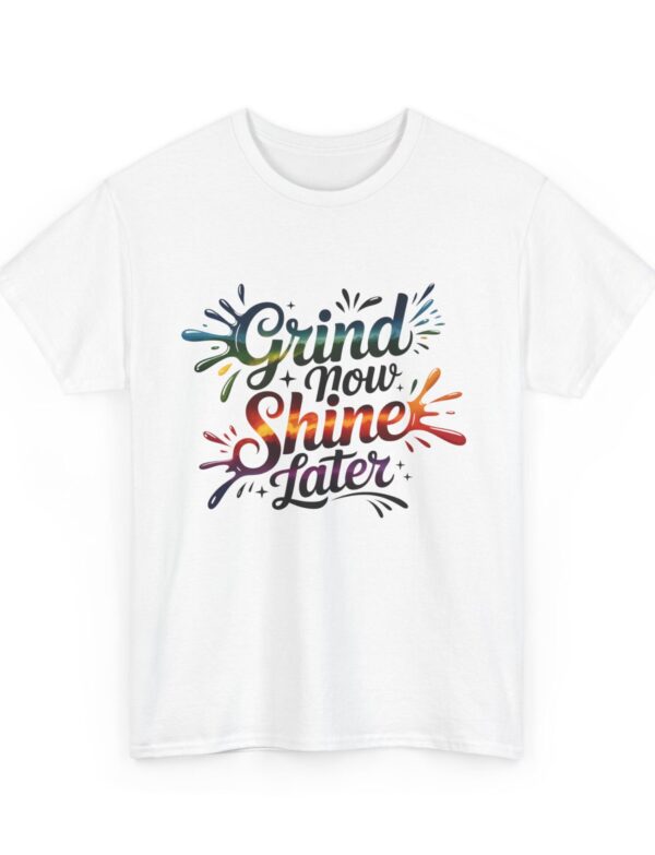 Grind Now, Shine Later – Splash Edition Tee